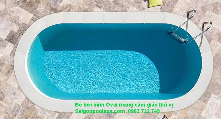 Bể bơi hình Oval cảm giác thú vị