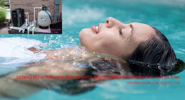 Sử dụng bộ lọc tuần hoàn nước bể bơi để xử lý hiệu quả hơn