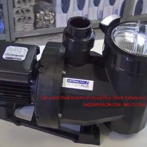 Bơm Victoria Plus silent Astralpool Model