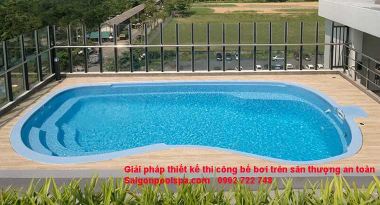 giải pháp thiết kế thi công bể bơi trên sân thượng an toàn