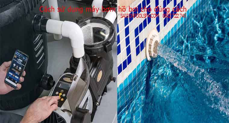 Cách sử dụng máy bơm hồ bơi đúng cách